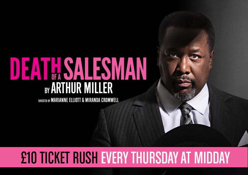 £10 Rush Tickets for Death of a Salesman