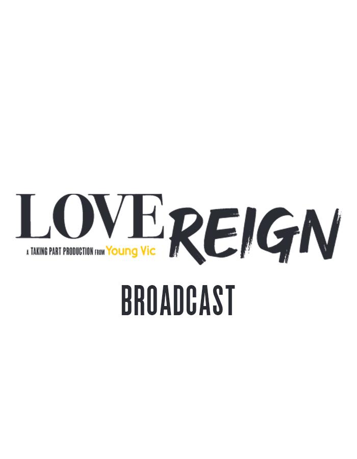 Love Reign Broadcast