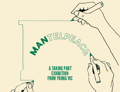 A simple drawing on a cream background in which four hands are visible. Three hands are holding pencils; two of them are drawing the unfinished outline of a mantlepiece, while the third is writing the following words below: Mantelpeace: A Taking Part exhibition from Young Vic. The Man on the word Mantelpeace is filled in, while the rest of the word is just outlined.