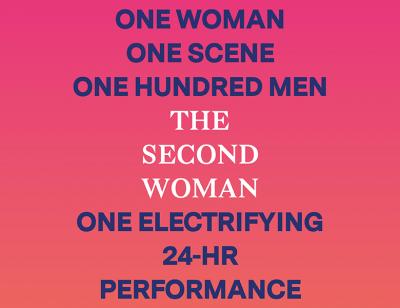 'The Second Woman' - One Woman. One Scene. One Hundred Men. One Electrifying 24-Hour Performance. 