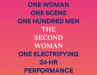 'The Second Woman' - One Woman. One Scene. One Hundred Men. One Electrifying 24-Hour Performance. 