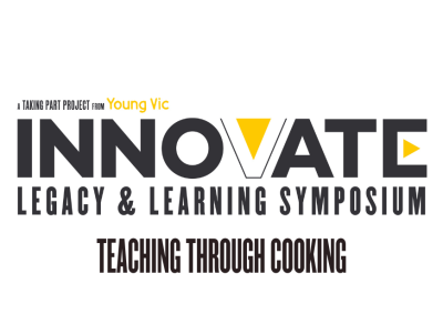 A black, white and yellow logo design that reads: A Taking Part project from Young Vic - INNOVATE: LEGACY & LEARNING SYMPOSIUM - Teaching through Cooking